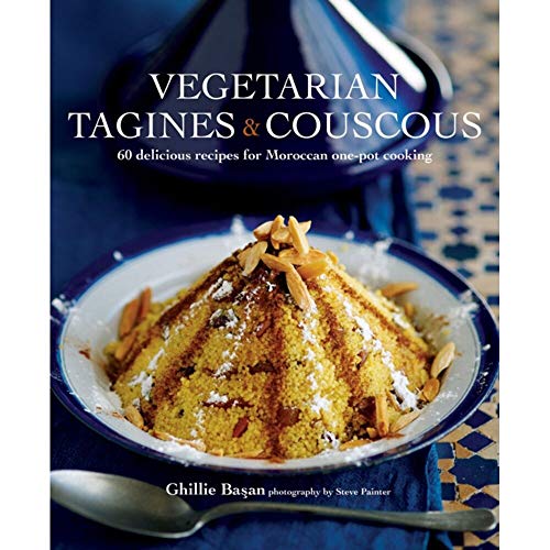 Vegetarian Tagines & Couscous: 65 Delicious Recipes for Authentic Moroccan Food: 60 Delicious Recipes for Moroccan One-Pot Cooking