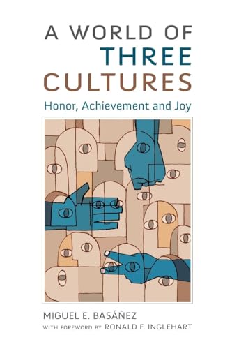 A World of Three Cultures: Honor, Achievement and Joy A World of Three Cultures: Honor, Achievement and Joy