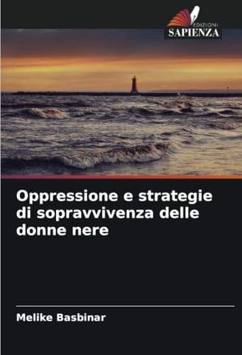 Oppressione e strategie di sopravvivenza delle donne nere von Edizioni Sapienza