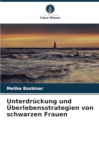 Unterdrückung und Überlebensstrategien von schwarzen Frauen: DE