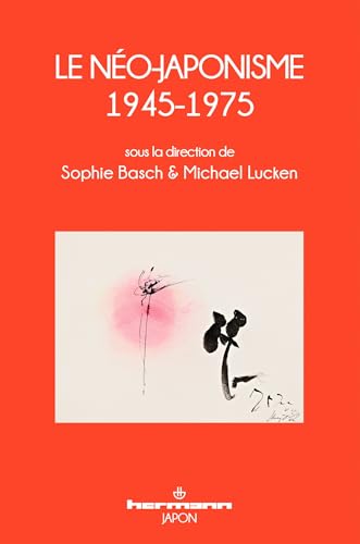 Le Néo-japonisme, 1945-1975 von HERMANN