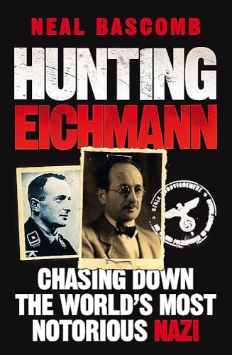 Hunting Eichmann: Chasing down the world's most notorious Nazi