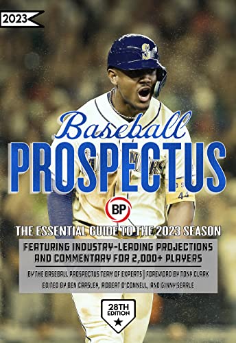 Baseball Prospectus, 2023: The Essential Guide to the 2023 Season von Baseball Prospectus