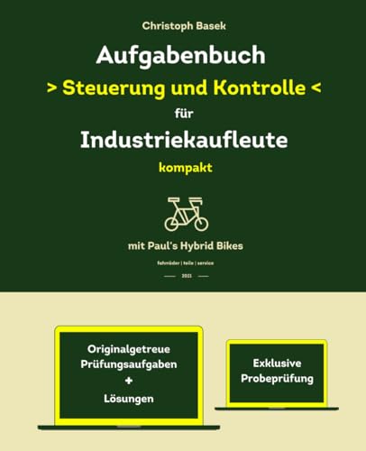 Aufgabenbuch - Steuerung und Kontrolle für Industriekaufleute kompakt von Independently published