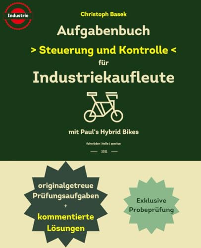 Aufgabenbuch - Steuerung und Kontrolle für Industriekaufleute