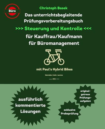 Das unterrichtsbegleitende Prüfungsvorbereitungsbuch - Steuerung und Kontrolle für Kaufmann/Kauffrau für Büromanagement - mit kommentierten Lösungsvorschlägen