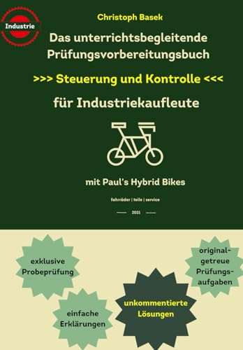 Das unterrichtsbegleitende Prüfungsvorbereitungsbuch für Industriekaufleute - Steuerung und Kontrolle