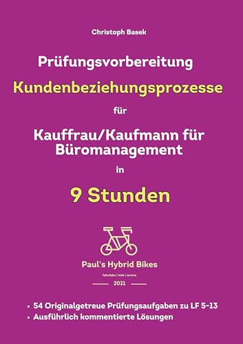 Prüfungsvorbereitung Kundenbeziehungsprozesse für Kauffrau/Kaufmann für Büromanagement in 9 Stunden von tolino media