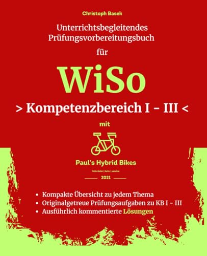 Unterrichtsbegleitendes Prüfungsvorbereitungsbuch für WiSo - Kompetenzbereich 1 - 3 von Independently published