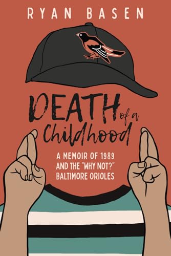 Death of a Childhood: A Memoir of 1989 and the "Why Not?” Baltimore Orioles von The Sager Group LLC