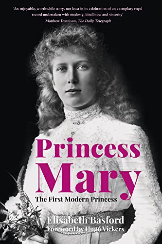 Princess Mary: The First Modern Princess von The History Press Ltd