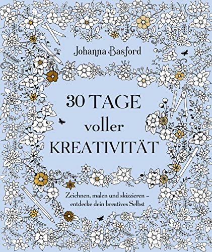 30 Tage voller Kreativität: Zeichnen, malen und skizzieren – entdecke dein kreatives Selbst 30 Tage voller Kreativität: Zeichnen, malen und skizzieren – entdecke dein kreatives Selbst