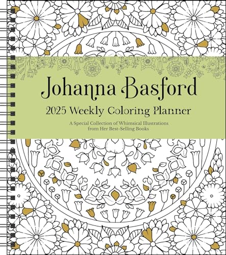 Johanna Basford 12-Month 2025 Weekly Coloring Calendar: A Special Collection of Whimsical Illustrations from Her Books Johanna Basford 12-Month 2025 Weekly Coloring Calendar: A Special Collection of Whimsical Illustrations from Her Books