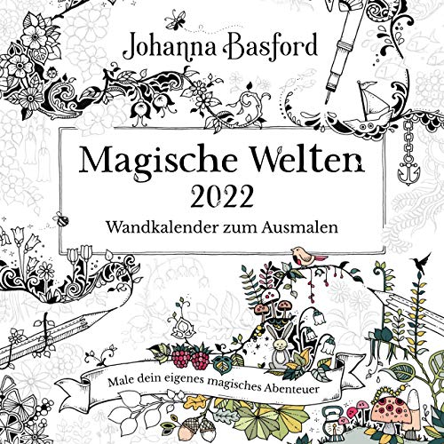 Magische Welten 2022 – Wandkalender zum Ausmalen: Male dein eigenes magisches Abenteuer von mvg Verlag