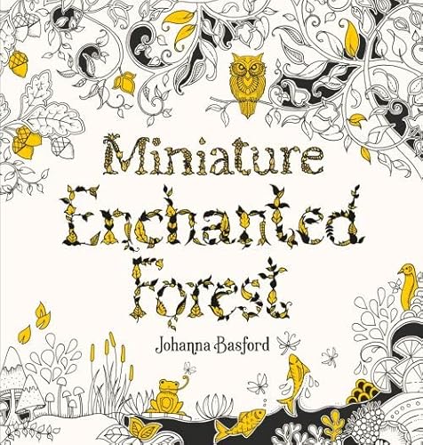 Miniature Enchanted Forest: A Pocket-sized Adventure Coloring Book von Laurence King