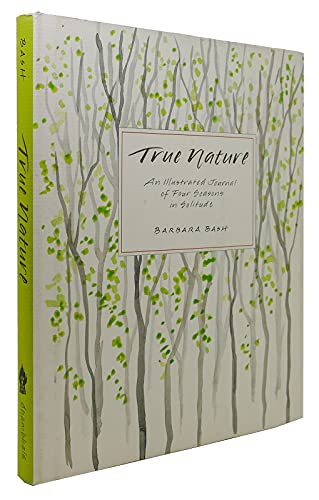 True Nature: An Illustrated Journal Of Four Seasons In Solitude