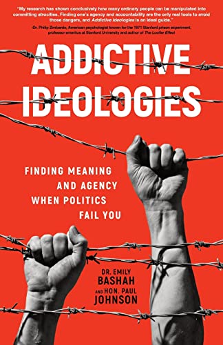Addictive Ideologies: Finding Meaning and Agency When Politics Fail You von Legacy Launch Pad Publishing
