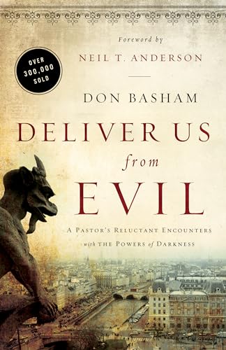 Deliver Us from Evil: A Pastor's Reluctant Encounters with the Powers of Darkness von Chosen Books