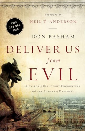 Deliver Us from Evil: A Pastor's Reluctant Encounters with the Powers of Darkness von Chosen Books
