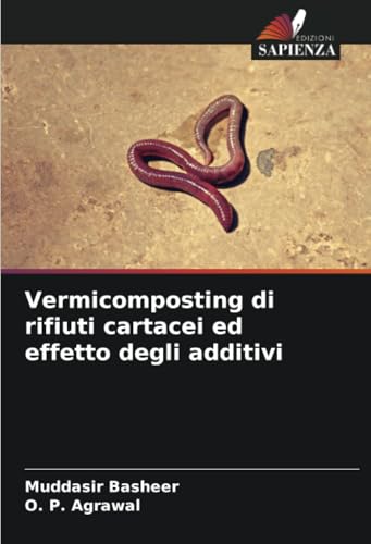 Vermicomposting di rifiuti cartacei ed effetto degli additivi von Edizioni Sapienza