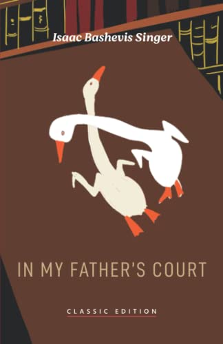 In My Father’s Court (Isaac Bashevis Singer: Classic Editions) von Goodreads Press
