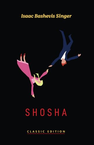 Shosha (Isaac Bashevis Singer: Classic Editions)