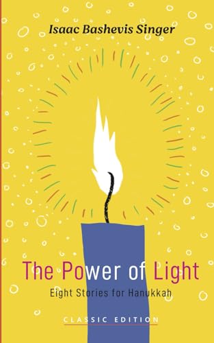 The Power of Light: Eight Stories for Hannukah (Isaac Bashevis Singer: Classic Editions) von Goodreads Press