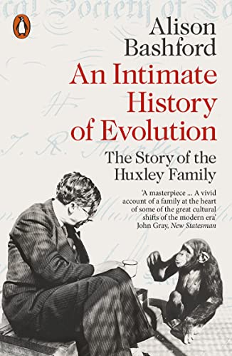 An Intimate History of Evolution: The Story of the Huxley Family von Penguin