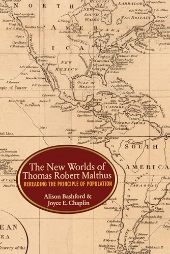 New Worlds of Thomas Robert Malthus: Rereading the Principle of Population