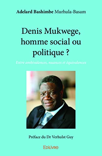 Denis Mukwege, homme social ou politique ?: Entre ambivalences, nuances et équivalences