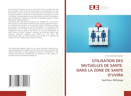UTILISATION DES MUTUELLES DE SANTE. DANS LA ZONE DE SANTE D’UVIRA: Sud-Kivu, RDCongo von Éditions universitaires européennes