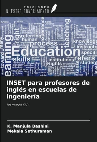 INSET para profesores de inglés en escuelas de ingeniería: Un marco ESP von Ediciones Nuestro Conocimiento