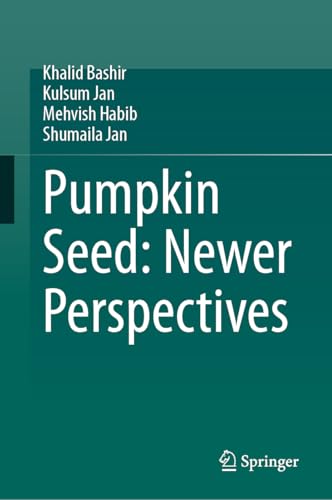 Pumpkin Seed: Newer Perspectives von Springer