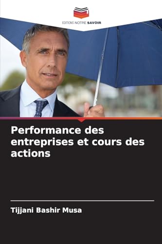 Performance des entreprises et cours des actions von Editions Notre Savoir