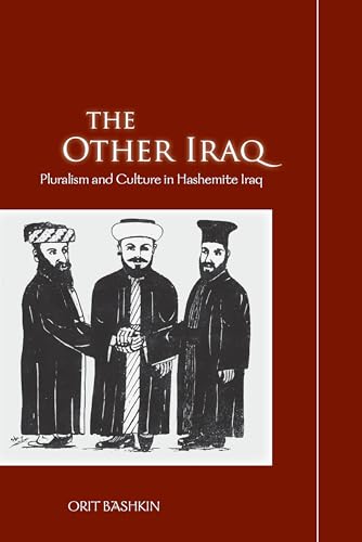 The Other Iraq: Pluralism and Culture in Hashemite Iraq
