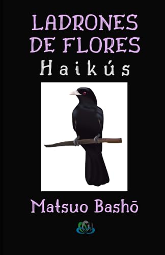 LADRONES DE FLORES: Haikús von Independently published