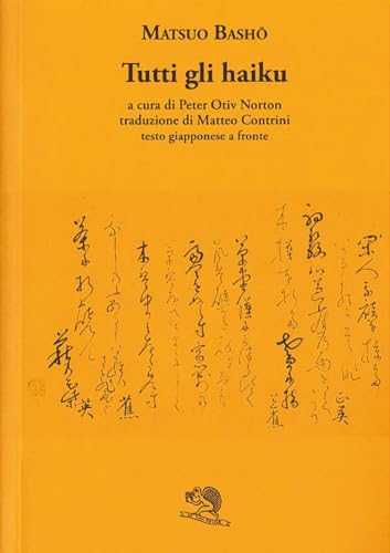 Tutti gli haiku. Testo giapponese a fronte (Labirinti) von La Vita Felice