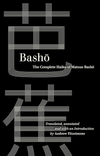 Basho: The Complete Haiku of Matsuo Basho (World Literature in Translation) von University of California Press