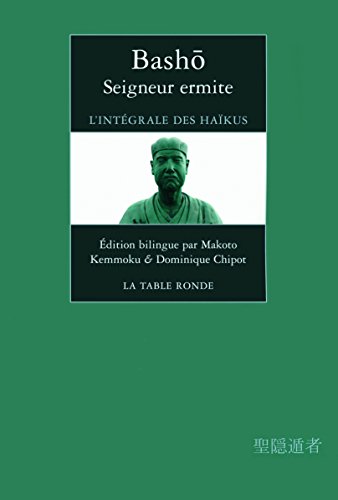 Seigneur ermite: L'intégrale des haïkus