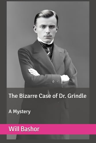 The Bizarre Case of Dr. Grindle: A Mystery von Independently published