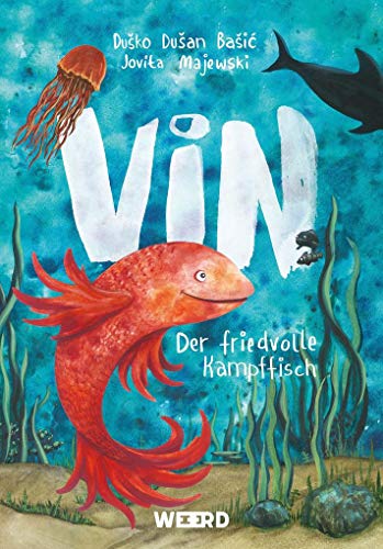Vin: Der friedvolle Kampffisch (WEEERD im Verlag der Ideen) von Verlag der Ideen