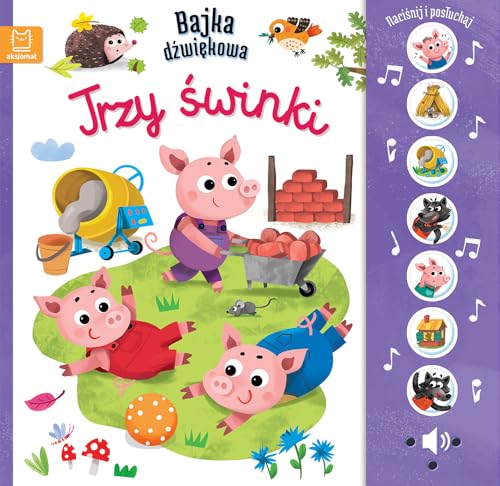 Naciśnij i posłuchaj! Bajka dźwiękowa. Trzy świnki von Aksjomat