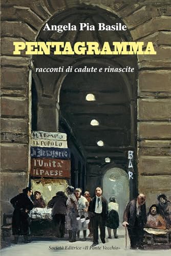Pentagramma. Racconti di cadute e rinascite Pentagramma. Racconti di cadute e rinascite von Il Ponte Vecchio
