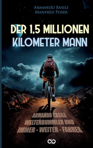 Der 1,5 Millionen Kilomenter Mann: Armando Basile - Weltenbummler und Immer-weiter-Fahrer von Infinity Gaze Studios
