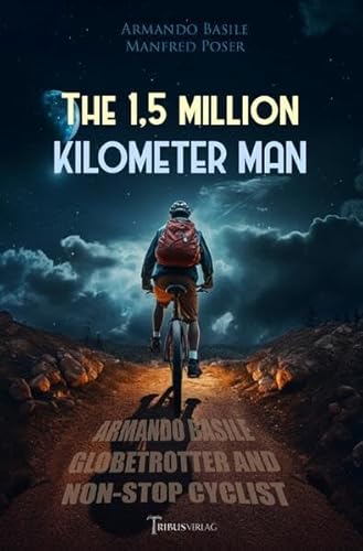 The 1,5 Million Kilometer Man: Armando Basile, globetrotter and non-stop cyclist