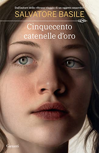 Cinquecento catenelle d'oro (Narratori moderni) von Garzanti