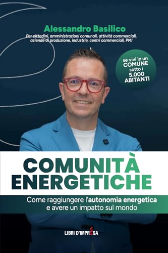 COMUNITÀ ENERGETICHE: Come raggiungere l’autonomia energetica e avere un impatto sul mondo (Libri d'Impresa) COMUNITÀ ENERGETICHE: Come raggiungere l’autonomia energetica e avere un impatto sul mondo (Libri d'Impresa) von Libri d'Impresa
