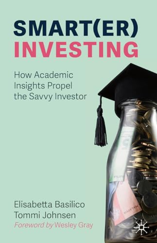 Smart(er) Investing: How Academic Insights Propel the Savvy Investor von MACMILLAN