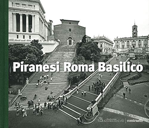 Piranesi Roma Basilico. Ediz. illustrata von Contrasto