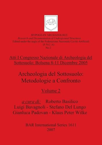 Archeologia del sottosuolo: Metodologie a confronto (part ii) (BAR International, Band 1611) von British Archaeological Reports Oxford Ltd